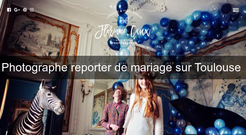 Photographe reporter de mariage sur Toulouse Photographe reporter de mariage sur Toulouse