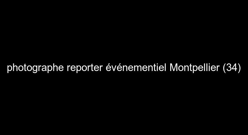 photographe reporter événementiel Montpellier (34)