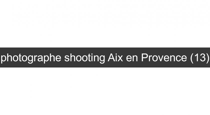 photographe shooting Aix en Provence (13) photographe shooting Aix en Provence (13)