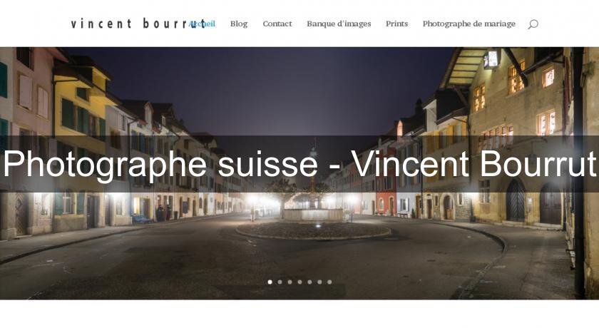 Photographe suisse - Vincent Bourrut Photographe suisse - Vincent Bourrut