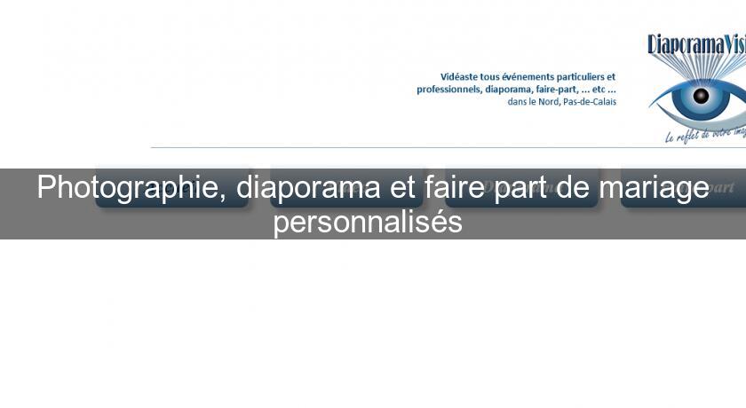 Photographie, diaporama et faire part de mariage personnalisés Photographie, diaporama et faire part de mariage personnalisés