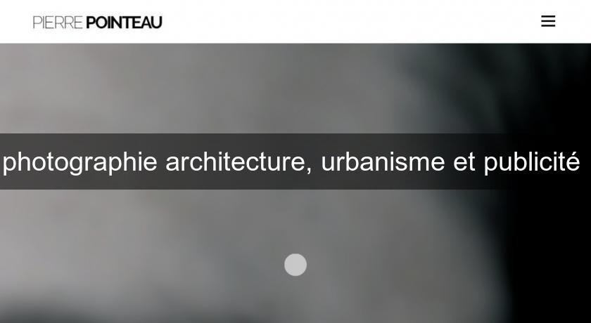 photographie architecture, urbanisme et publicité 