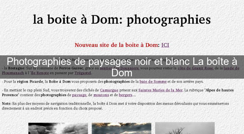Photographies de paysages noir et blanc La boîte à Dom Photographies de paysages noir et blanc La boîte à Dom
