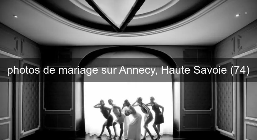 photos de mariage sur Annecy, Haute Savoie (74)