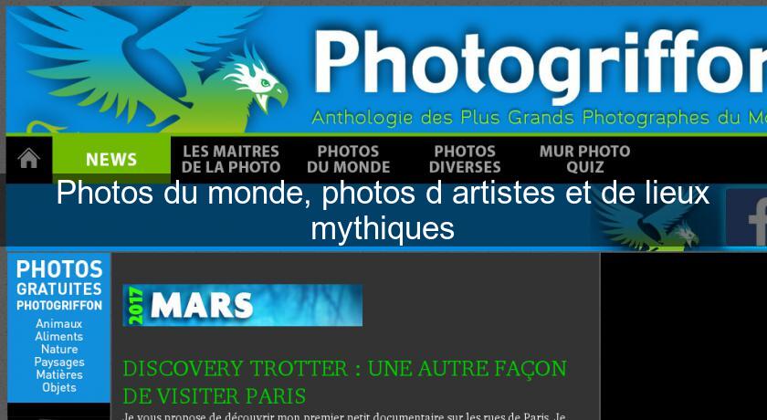 Photos du monde, photos d'artistes et de lieux mythiques