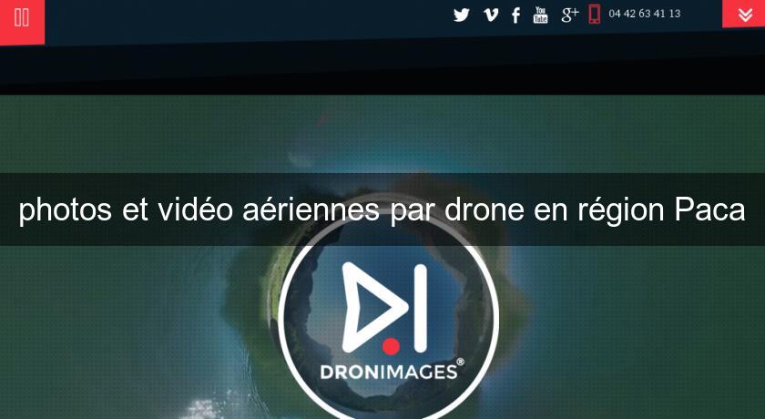 photos et vidéo aériennes par drone en région Paca