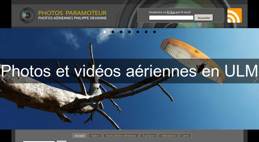 Photos et vidéos aériennes en ULM Photos et vidéos aériennes en ULM