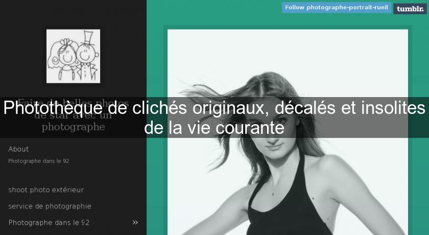 Photothèque de clichés originaux, décalés et insolites de la vie courante