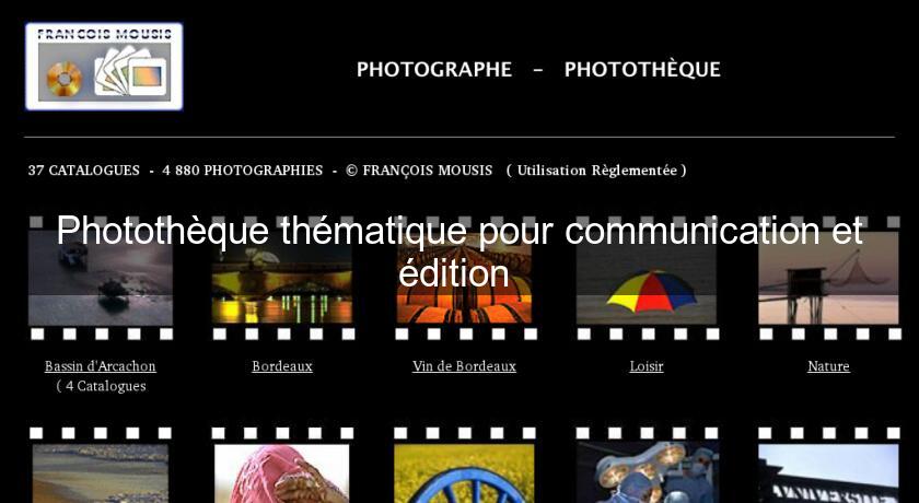 Photothèque thématique pour communication et édition Photothèque thématique pour communication et édition