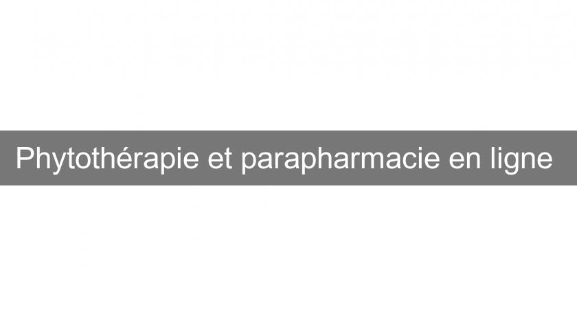 Phytothérapie et parapharmacie en ligne 