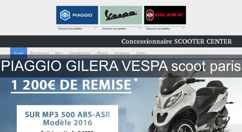 PIAGGIO GILERA VESPA scoot paris PIAGGIO GILERA VESPA scoot paris