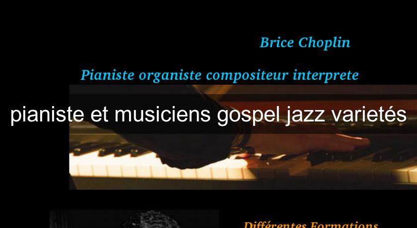 pianiste et musiciens gospel jazz varietés pianiste et musiciens gospel jazz varietés
