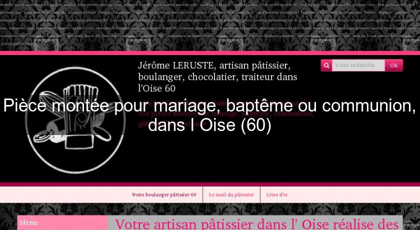 Pièce montée pour mariage, baptême ou communion, dans l'Oise (60) Pièce montée pour mariage, baptême ou communion, dans l'Oise (60)