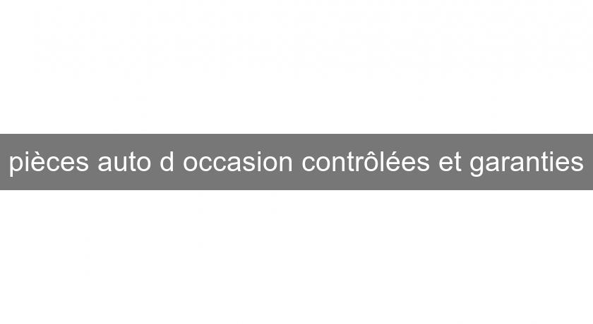 pièces auto d'occasion contrôlées et garanties pièces auto d'occasion contrôlées et garanties
