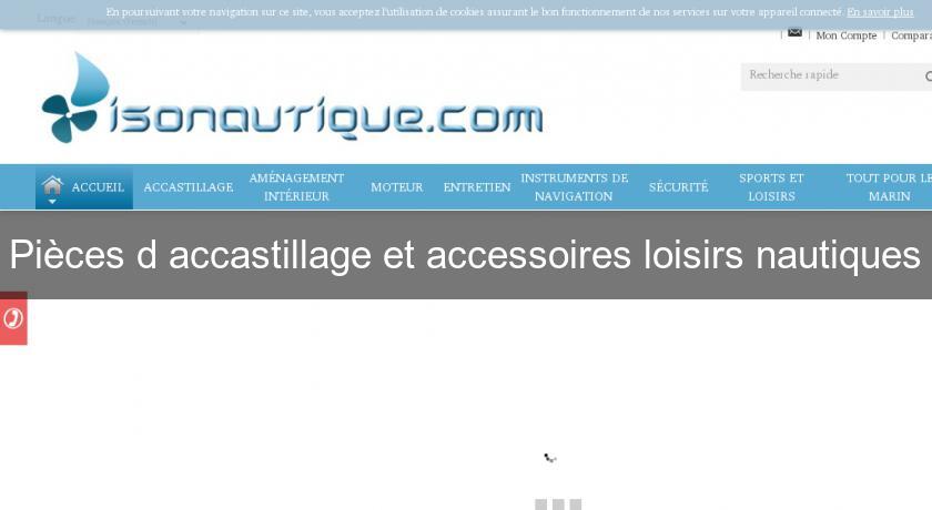 Pièces d'accastillage et accessoires loisirs nautiques Pièces d'accastillage et accessoires loisirs nautiques
