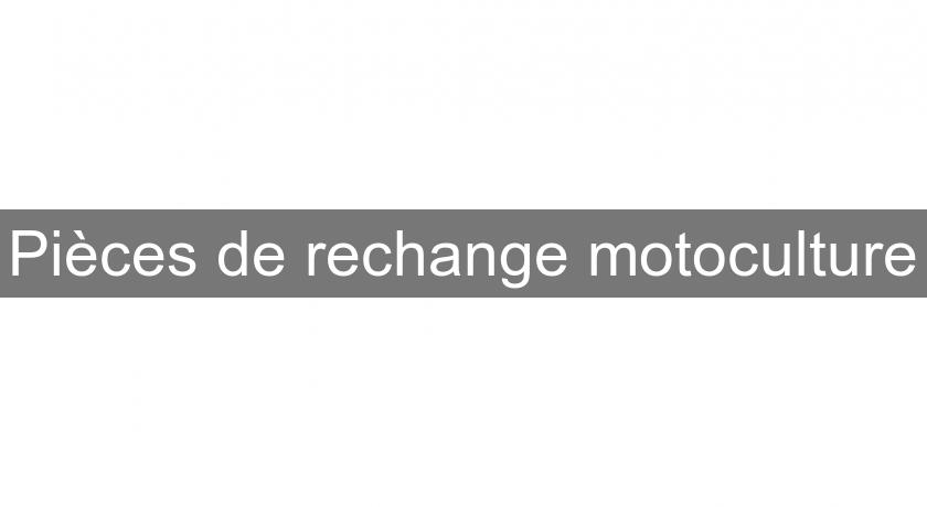 Pièces de rechange motoculture