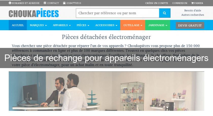 Pièces de rechange pour appareils électroménagers