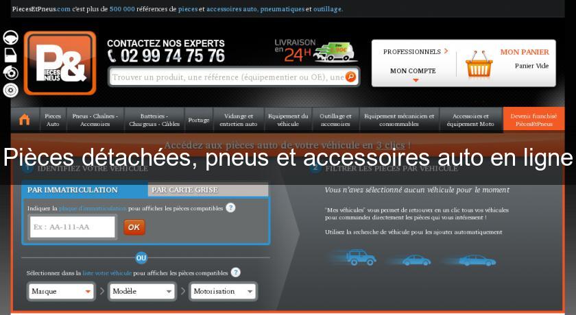 Pièces détachées, pneus et accessoires auto en ligne Pièces détachées, pneus et accessoires auto en ligne