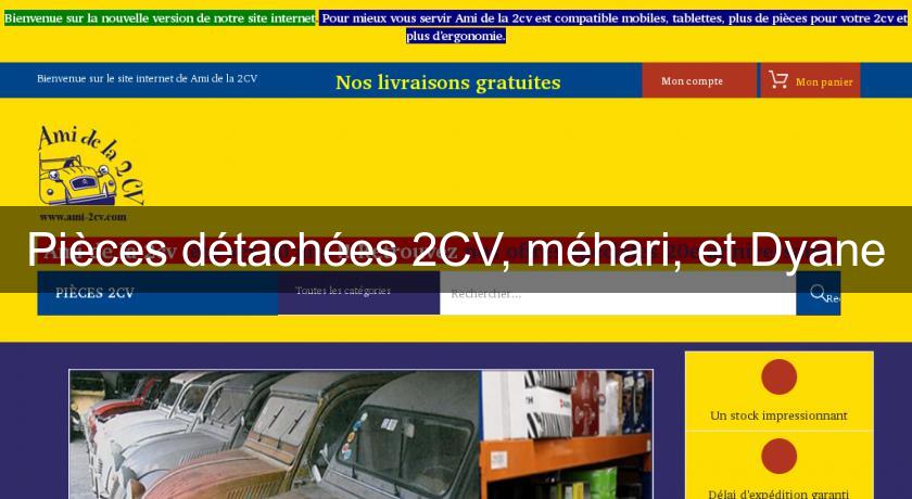 Pièces détachées 2CV, méhari, et Dyane Pièces détachées 2CV, méhari, et Dyane