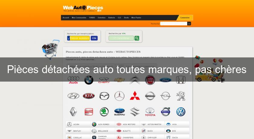 Pièces détachées auto toutes marques, pas chères Pièces détachées auto toutes marques, pas chères