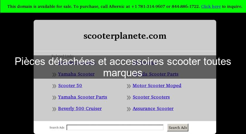 Pièces détachées et accessoires scooter toutes marques