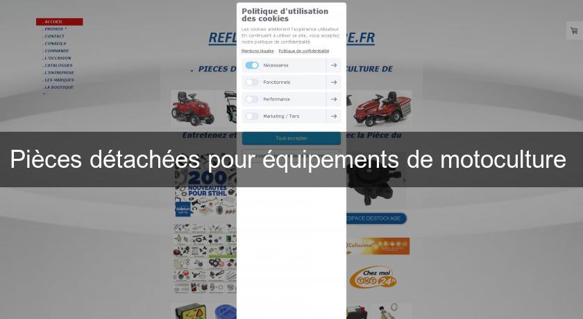 Pièces détachées pour équipements de motoculture Pièces détachées pour équipements de motoculture