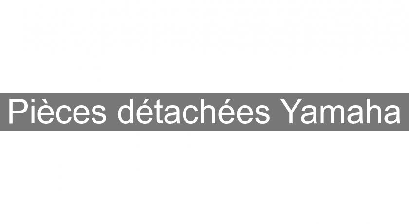 Pièces détachées Yamaha Pièces détachées Yamaha