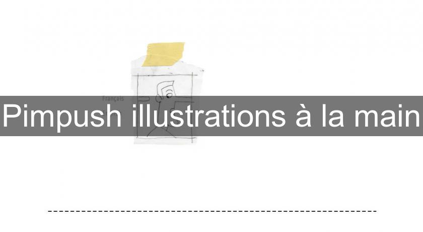 Pimpush illustrations à la main Pimpush illustrations à la main