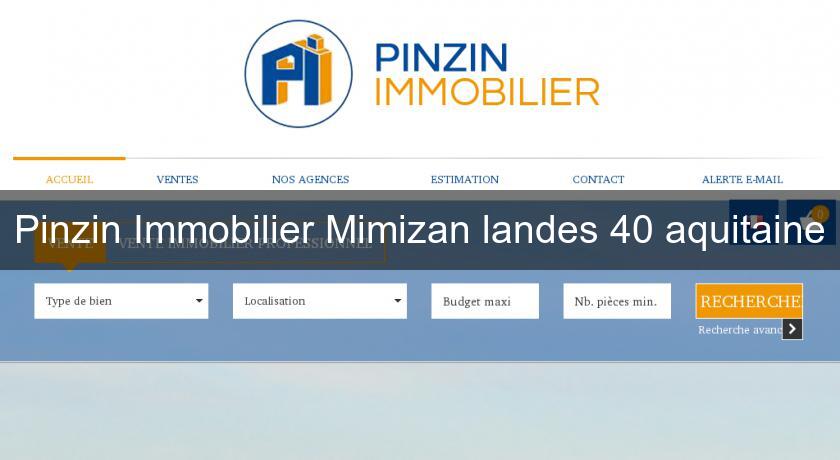 Pinzin Immobilier Mimizan landes 40 aquitaine Pinzin Immobilier Mimizan landes 40 aquitaine