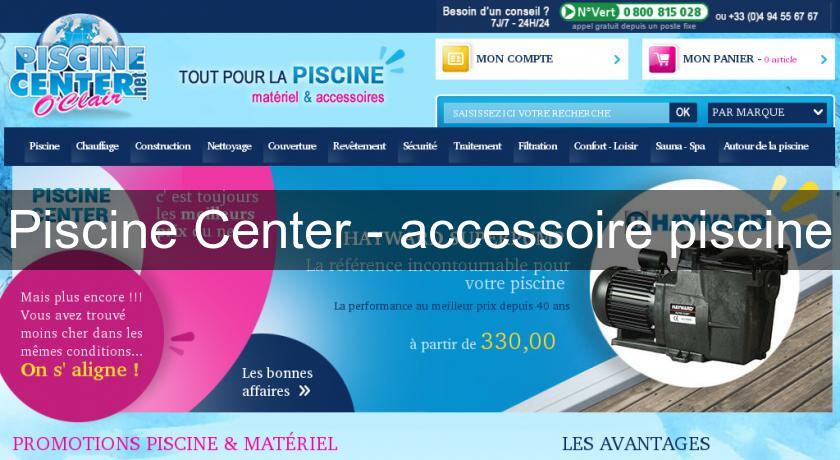 Piscine Center - accessoire piscine