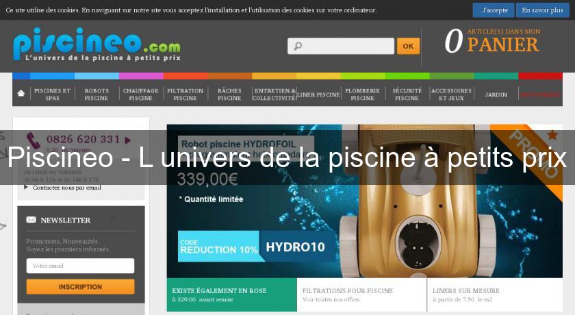Piscineo - L'univers de la piscine à petits prix Piscineo - L'univers de la piscine à petits prix