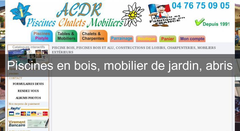 Piscines en bois, mobilier de jardin, abris Piscines en bois, mobilier de jardin, abris