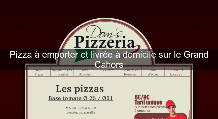 Pizza à emporter et livrée à domicile sur le Grand Cahors