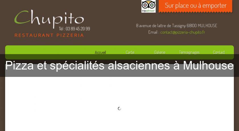 Pizza et spécialités alsaciennes à Mulhouse