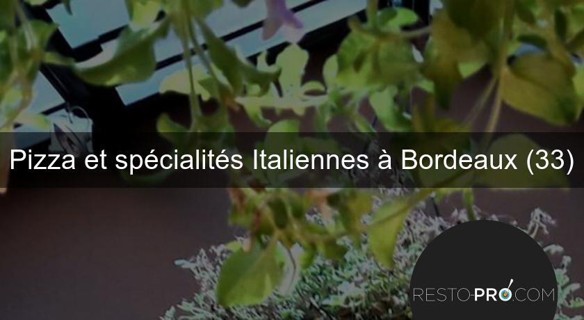 Pizza et spécialités Italiennes à Bordeaux (33) Pizza et spécialités Italiennes à Bordeaux (33)