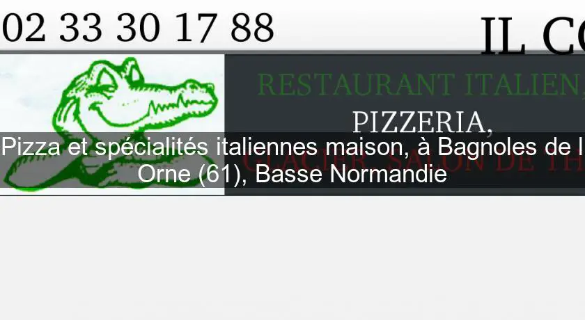 Pizza et spécialités italiennes maison, à Bagnoles de l'Orne (61), Basse Normandie