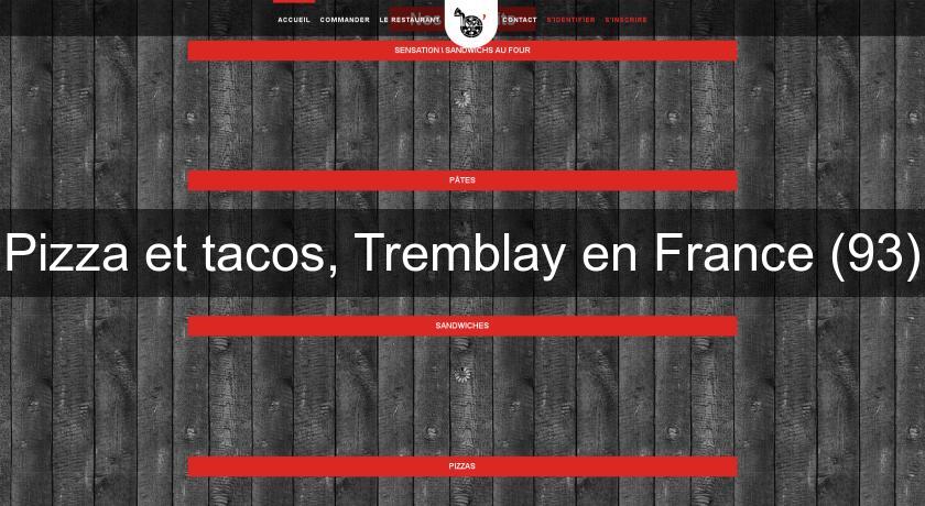 Pizza et tacos, Tremblay en France (93) Pizza et tacos, Tremblay en France (93)