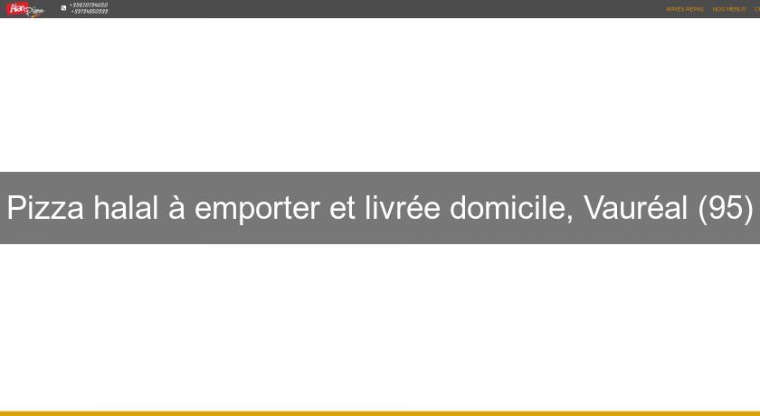 Pizza halal à emporter et livrée domicile, Vauréal (95) Pizza halal à emporter et livrée domicile, Vauréal (95)