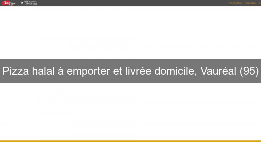 Pizza halal à emporter et livrée domicile, Vauréal (95)