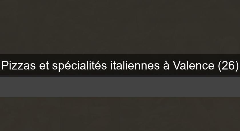 Pizzas et spécialités italiennes à Valence (26) Pizzas et spécialités italiennes à Valence (26)