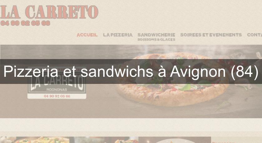 Pizzeria et sandwichs à Avignon (84)
