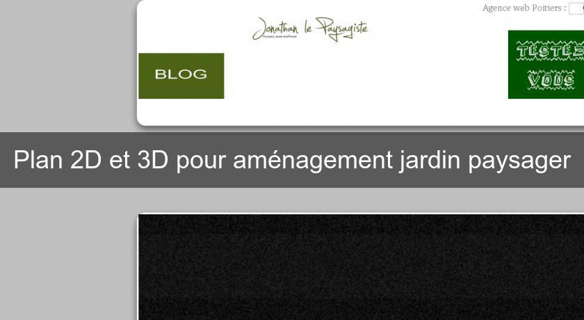 Plan 2D et 3D pour aménagement jardin paysager