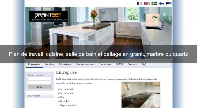 Plan de travail, cuisine, salle de bain et dallage en granit, marbre ou quartz