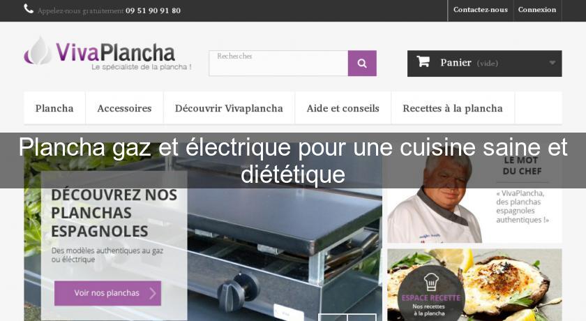 Plancha gaz et électrique pour une cuisine saine et diététique Plancha gaz et électrique pour une cuisine saine et diététique