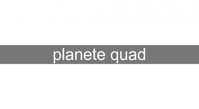 planete quad