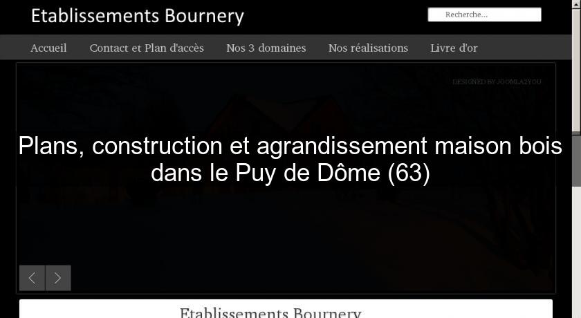 Plans, construction et agrandissement maison bois dans le Puy de Dôme (63) Plans, construction et agrandissement maison bois dans le Puy de Dôme (63)
