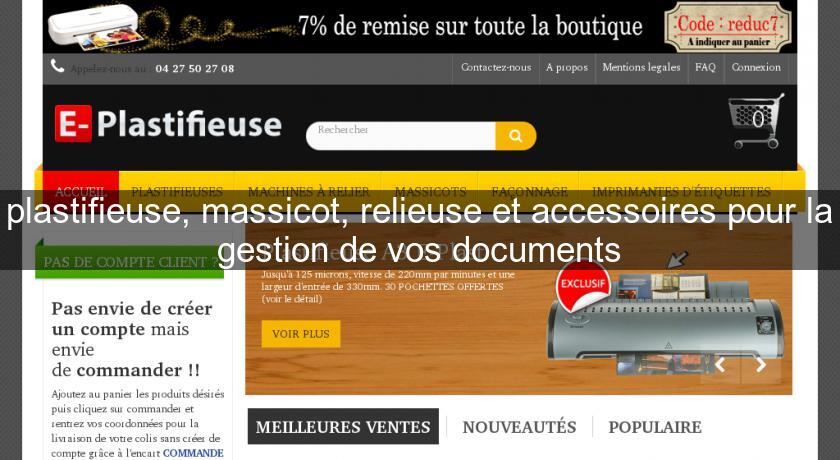 plastifieuse, massicot, relieuse et accessoires pour la gestion de vos documents