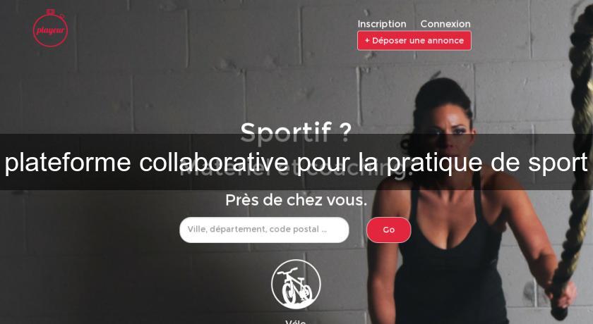 plateforme collaborative pour la pratique de sport plateforme collaborative pour la pratique de sport