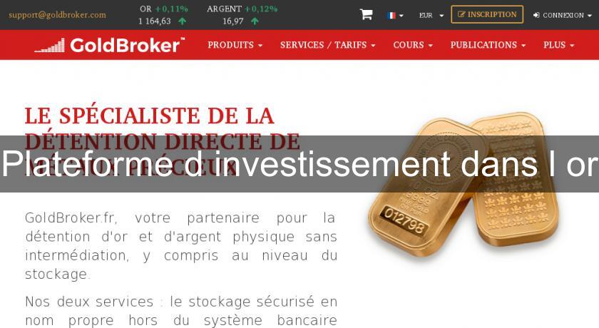Plateforme d'investissement dans l'or Plateforme d'investissement dans l'or