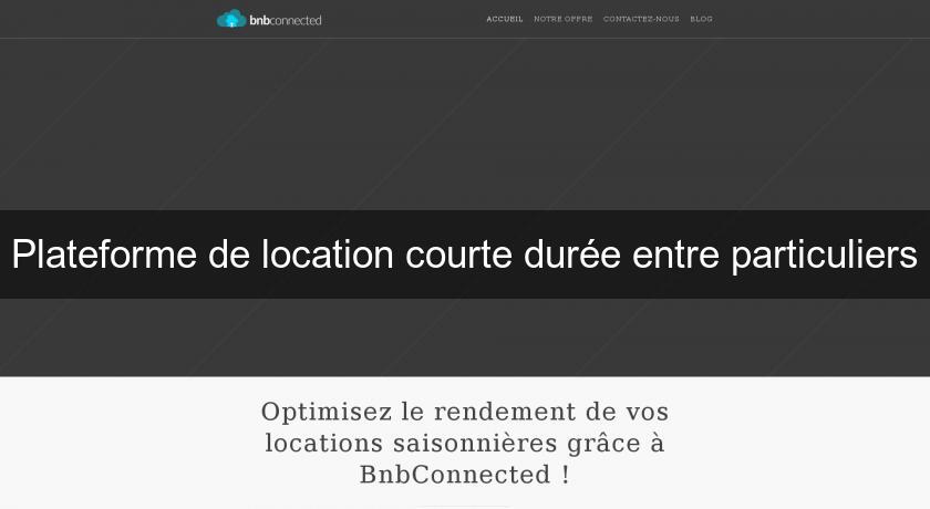 Plateforme de location courte durée entre particuliers Plateforme de location courte durée entre particuliers